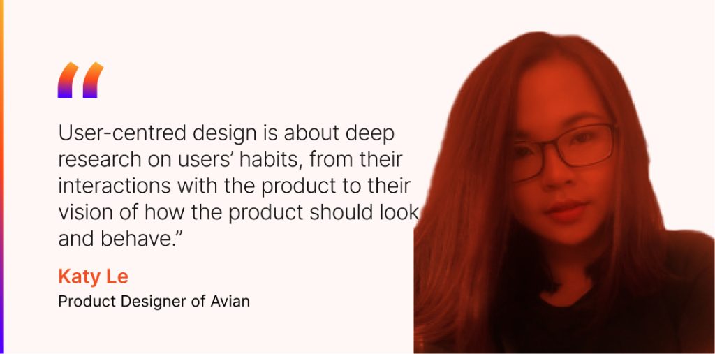 Katy Le of Avian Jets emphasizes that user-centered design involves thorough research into users' needs, insights, and visions.