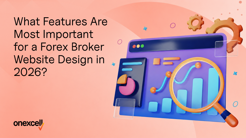 What Features Are Most Important for a Forex Broker Website Design in 2026