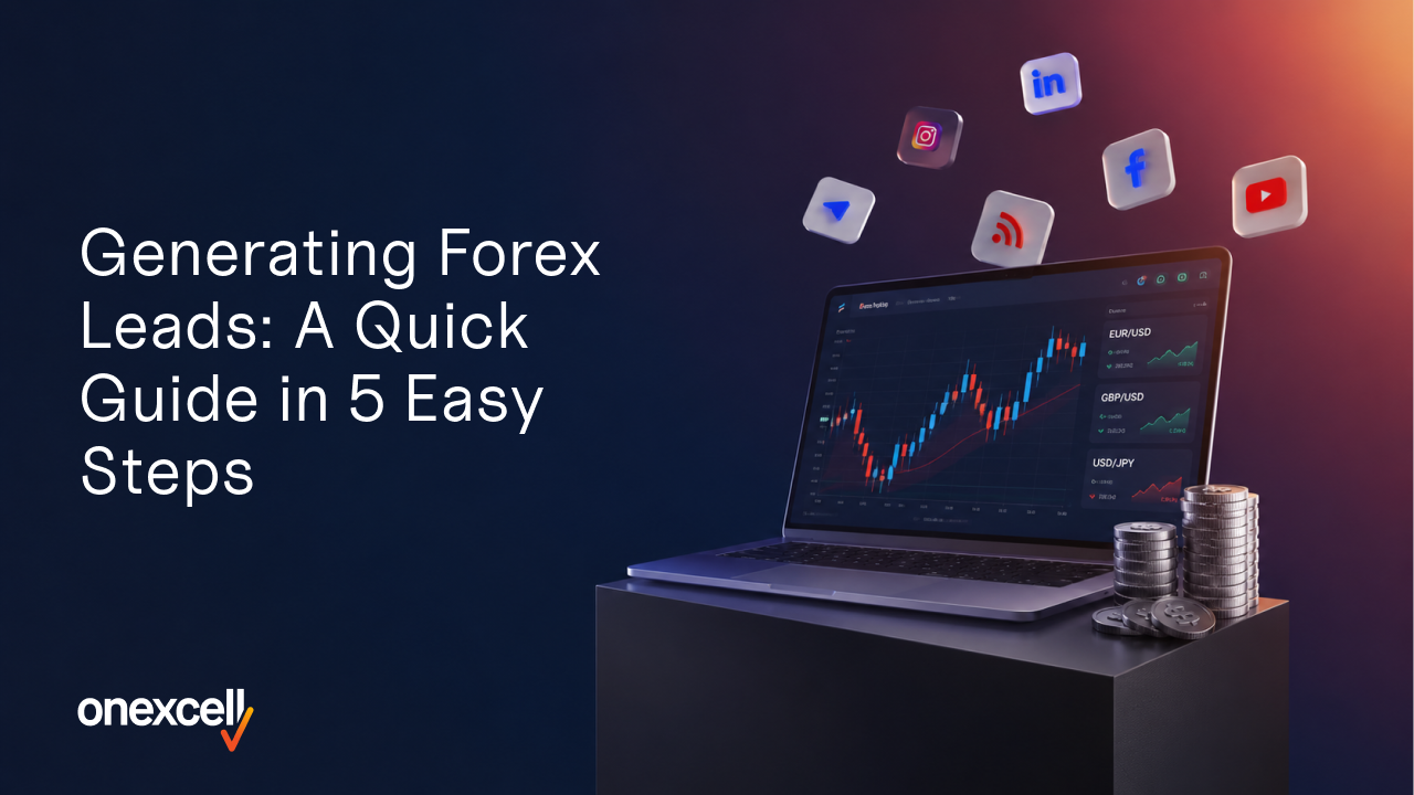 Generating Forex Leads: A Quick Guide in 5 Easy Steps